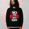 No Pain No Gain Sweatshirt