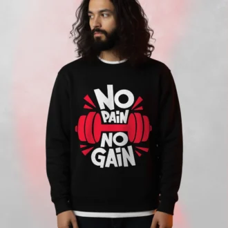 No Pain No Gain Sweatshirt
