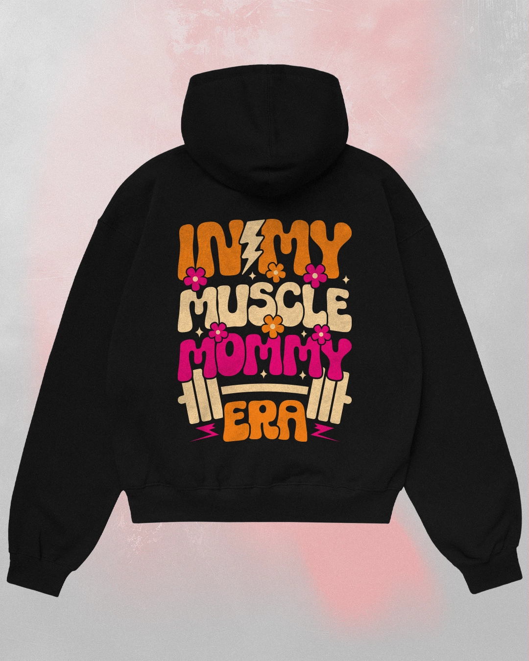 muscle mommy hoodie