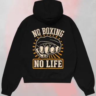 no boxing no life hoodie